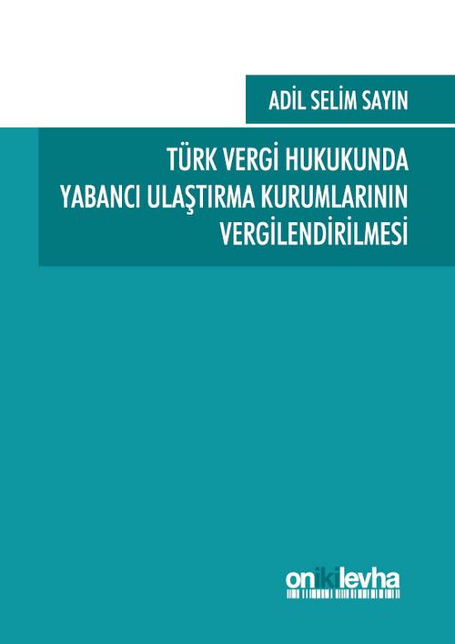 Türk Vergi Hukukunda Yabancı Ulaştırma Kurumlarının Vergilendirilmesi