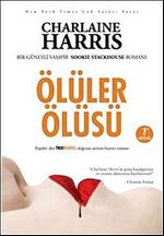 Ölüler Ölüsü & Bir Güneyli Vampir Romanı