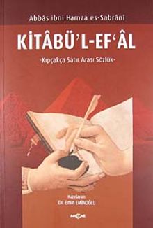 Kitabü'l Ef'al / Kıpçakça Satır Arası Sözlük