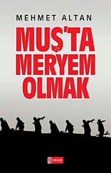Muş'ta Meryem Olmak