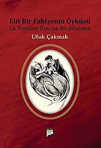 Elit Bir Fahişenin Öyküsü & La Traviata Üzerine Bir İnceleme