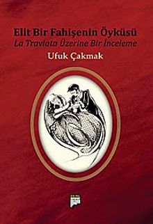 Elit Bir Fahişenin Öyküsü & La Traviata Üzerine Bir İnceleme