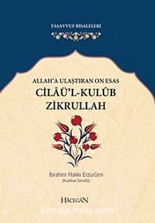 Allah'a Ulaştıran On Esas Cilaü'l-Kulub Zikrullah (cep boy)