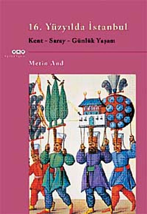 16.Yüzyılda İstanbul & Kent-Saray-Günlük Yaşam