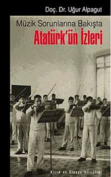 Müzik Sorunlarına Bakışta Atatürk'ün İzleri