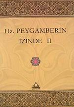 Hz. Peygamberin İzinde-II