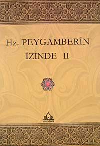 Hz. Peygamberin İzinde-II