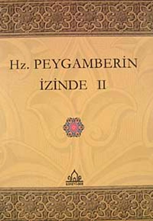Hz. Peygamberin İzinde-II
