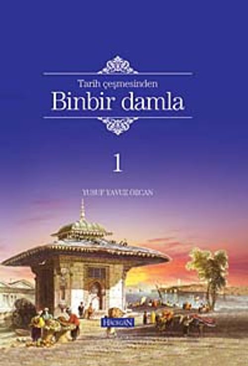 Tarih Çeşmesinden Binbir Damla