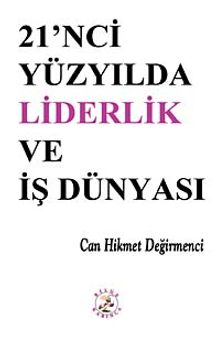 21'inci Yüzyılda Liderlik ve İş dünyası