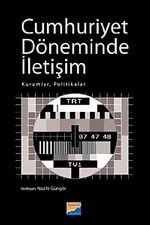 Cumhuriyet Döneminde İletişim & Kurumlar, Politikalar