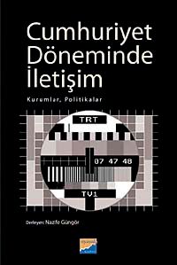 Cumhuriyet Döneminde İletişim & Kurumlar, Politikalar