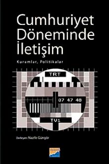 Cumhuriyet Döneminde İletişim & Kurumlar, Politikalar