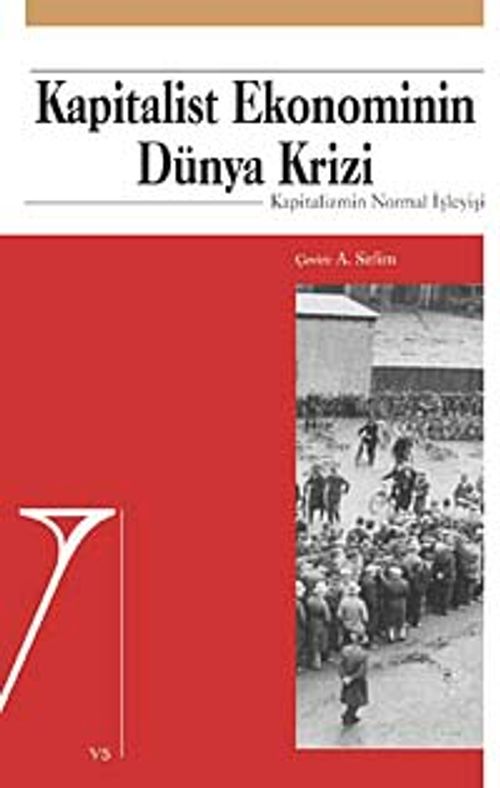 Kapitalist Ekonominin Dünya Krizi & Kapitalizmin Normal İşleyişi