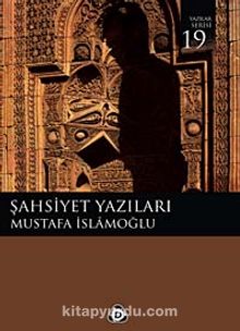 Şahsiyet Yazıları - Mustafa İslamoğlu