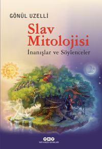 Slav Mitolojisi & İnanışlar ve Söylenceler