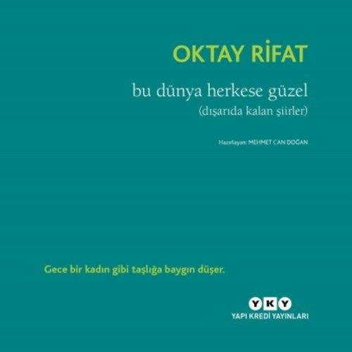 Bu Dünya Herkese Güzel ( Dışarıda Kalan Şiirler)
