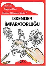 İskender İmparatorluğu / Anadolu Uygarlıkları Boyama Kitapları Dizisi 7