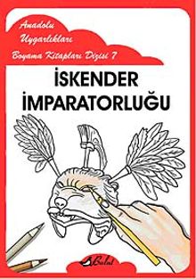 İskender İmparatorluğu / Anadolu Uygarlıkları Boyama Kitapları Dizisi 7