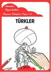 T&uuml;rkler / Anadolu Uygarlıkları Boyama Kitapları Dizisi 10