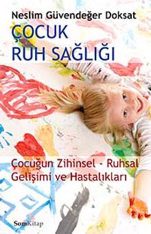 Çocuk Ruh Salığı & Çocuğun Zihinsel-Ruhsal Gelişimi ve Hastalıkları