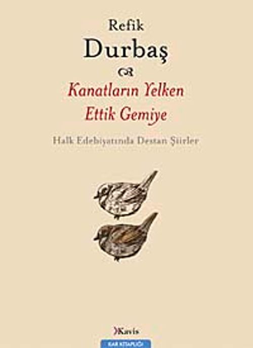 Kanatların Yelken Ettik Gemiye & Halk Edebiyatında Destan Şiirler