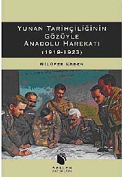 Yunan Tarihçiliğinin Gözüyle Anadolu Harekatı (1919-1923)