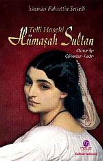 Telli Haseki Hümaşah Sultan & Osmanlı'yı Çökerten Kadın