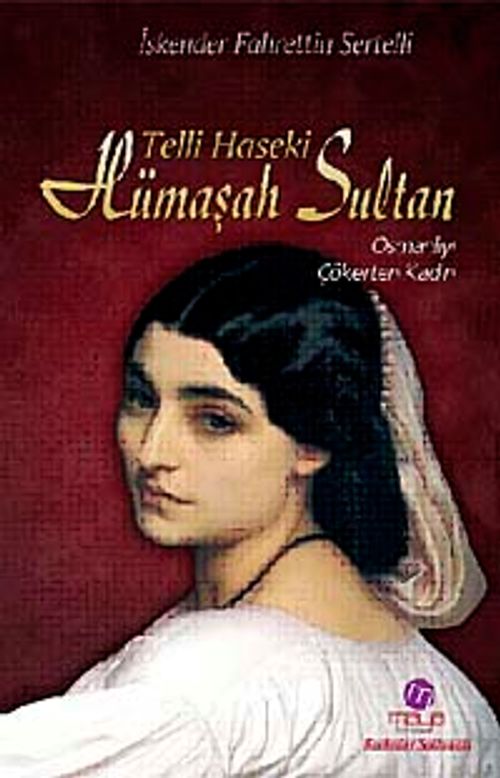 Telli Haseki Hümaşah Sultan & Osmanlı'yı Çökerten Kadın
