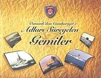 Osmanlı'dan Cumhuriyet'e Adları Süregelen Gemiler