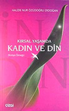 Kırsal Yaşamda Kadın ve Din (Konya Örneği)