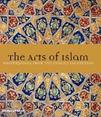 The Arts of Islam & Masterpieces From The Khalili Collection (Ciltli)
