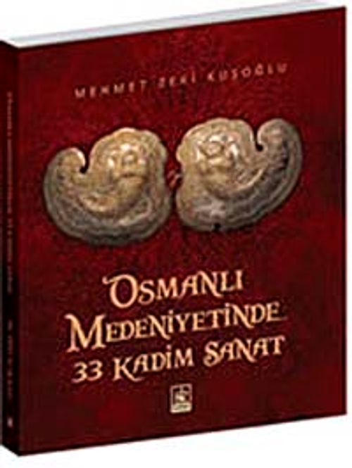 Osmanlı Medeniyetinde 33 Kadim Sanat