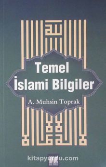 Temel İslami Bilgiler - A. Muhsin Toprak