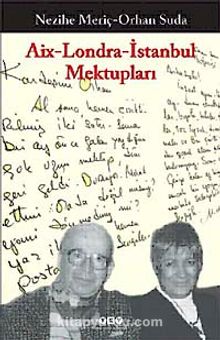 Aix Londra-İstanbul Mektupları - Nezihe Meriç