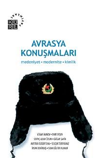 Avrasya Konuşmaları & Medeniyet Modernite Kimlik
