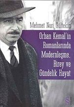 Orhan Kemal'in Romanlarında Modernleşme, Birey ve Gündelik Hayat