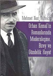Orhan Kemal'in Romanlarında Modernleşme, Birey ve Gündelik Hayat