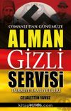 Osmanlı'dan Günümüze Alman Gizli Servisi & Türkiye Faaliyetleri