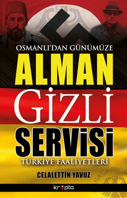 Osmanlı'dan Günümüze Alman Gizli Servisi & Türkiye Faaliyetleri