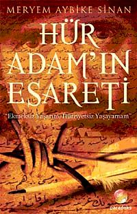 Hür Adam'ın Esareti & Ekmeksiz Yaşarım Hürriyetsiz Yaşayamam