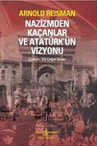 Nazizmden Kaçanlar ve Atatürk'ün Vizyonu