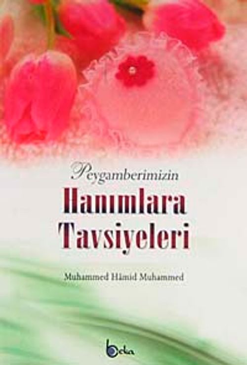 Peygamberimizin Hanımlara Tavsiyeleri