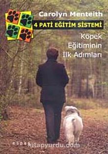 4 Pati Eğitim Sistemi & Köpek Eğitiminin İlk Adımları - Carolyn Menteith