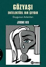 Gözyaşı Entelektüel Bir Şeydir & Duygunun Anlamları