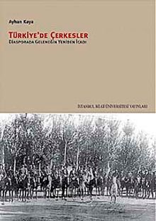 Türkiye'de Çerkesler & Diyasporada Geleneğin Yeniden İcadı