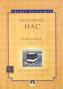 Her Yönüyle Hac