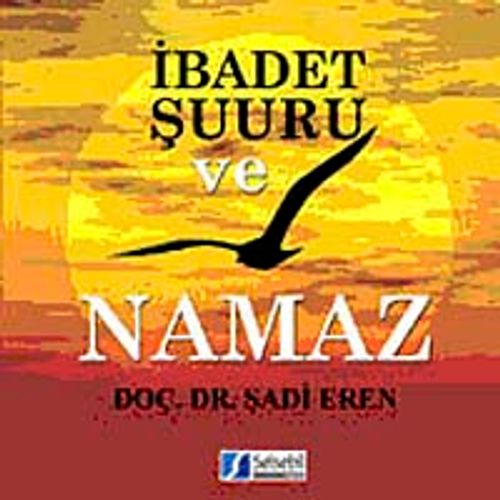İbadet Şuuru ve Namaz
