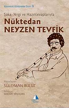 Şaka, Yergi ve Hazırcevaplarıyla Nüktedan Neyzen Tevfik