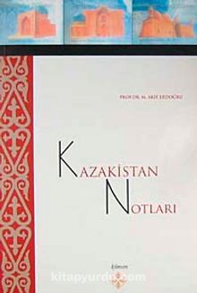 Kazakistan Notları